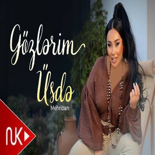 دانلود آهنگ هر نه ایستسن ایسته منیم گوزلریم اوسته از مهریبان